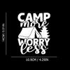 1pc Camp More Worry Less Camping Funny Car Sticker For Laptop Bottle Truck Motorcycle Van SUV Fishing Boat Skateboard Decals