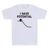 I Have Potential Shirt Funny Science Themed Gift Unisexs Cotton TShirt