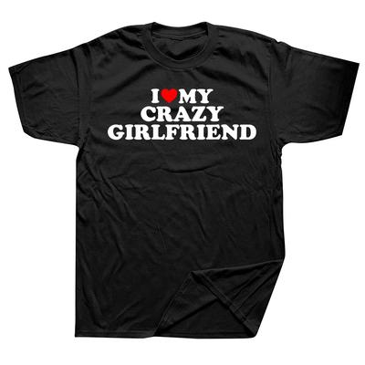 Lustig Ich Liebe Meine Verrückte Freundin GF Rotes Herz T-Shirts Grafik Baumwolle Streetwear Kurzarm Geburtstagsgeschenk Sommerstil T-Shirt