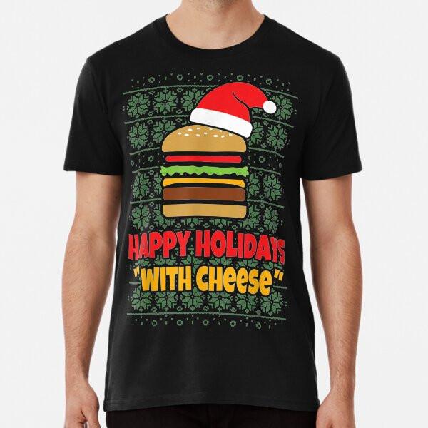 Happy Holidays With Cheese Christmas Cheeseb S To 5XL Made In the AU/USA T-Shirt