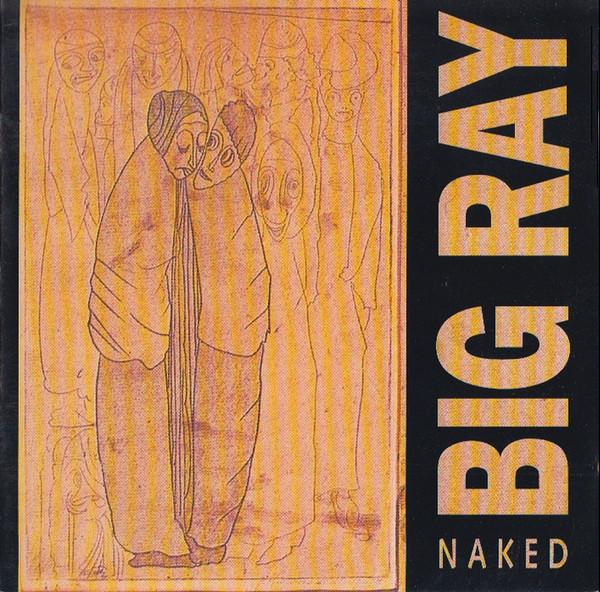 

CD BIG RAY - Naked 0407926CD City Slang 1992 Germany Soul/Funk Used