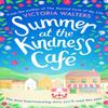 Summer At the Kindness Cafe by Victoria Walters Paperback Book 9781471181160
