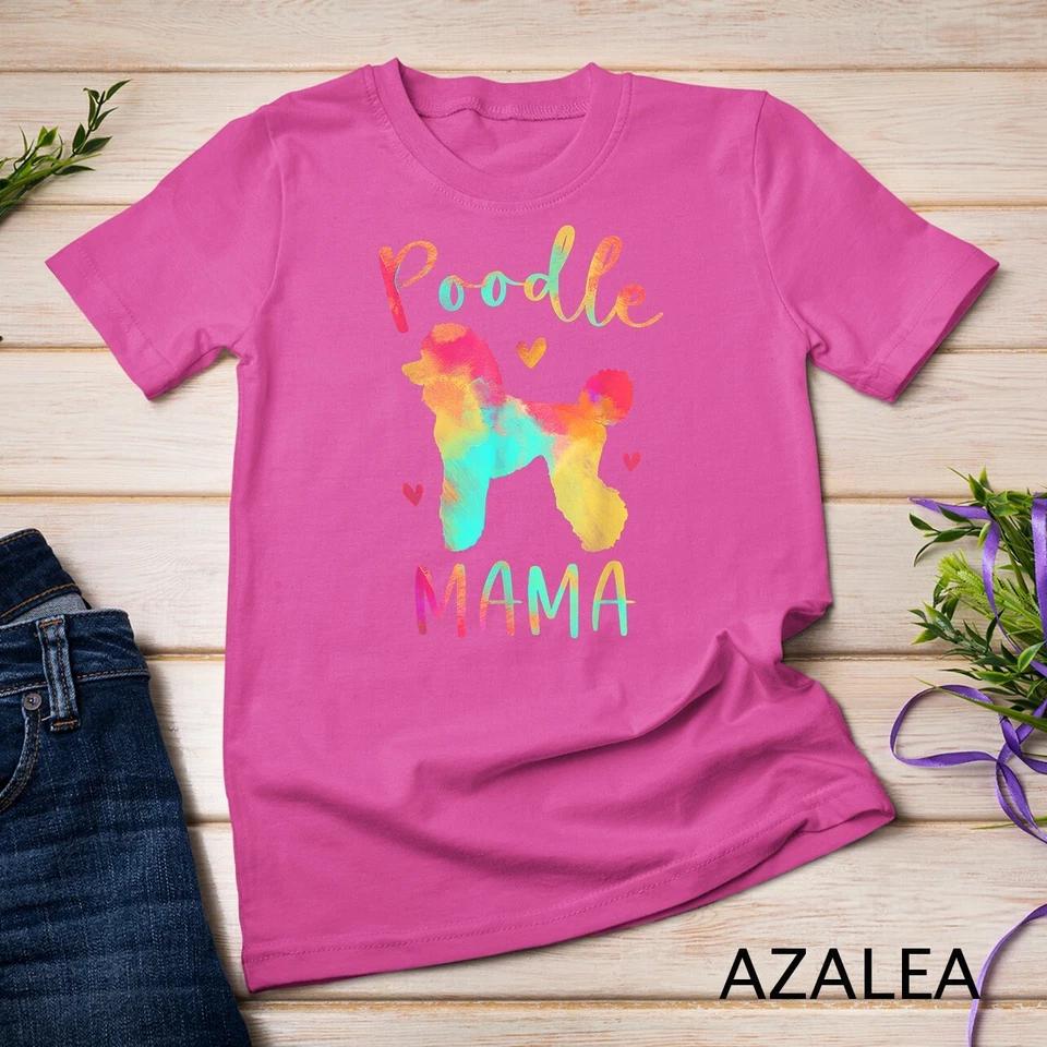 Poodle Mama Colorful Poodle Gifts Dog Mom T-Shirt Unisex T-shirt 6 S