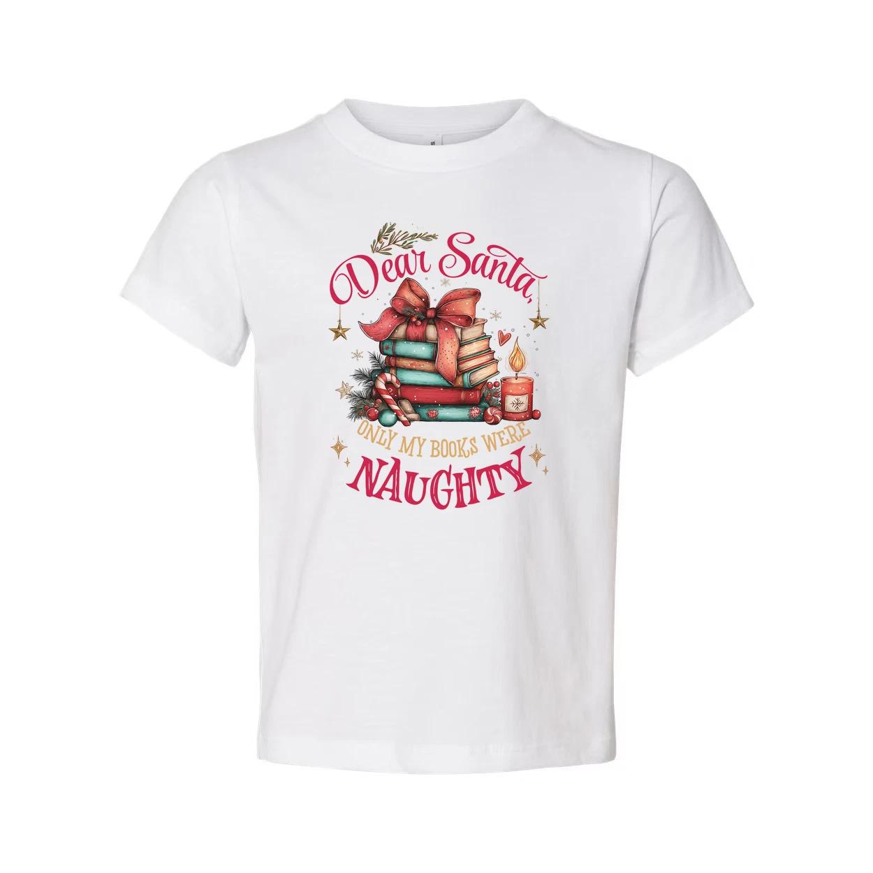 

Dear Santa Only My Books Were Naughty Christmas Themed Unisex T Shirt With Stack XL
