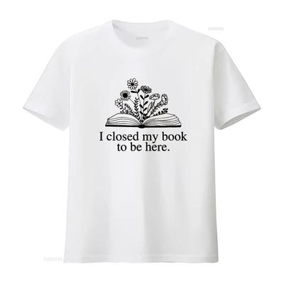 I Closed My Book To Be Here Floral Love Readi T Shirt for Women Trendy  Shirts with Cool Designs Vintage Washed Comfortable