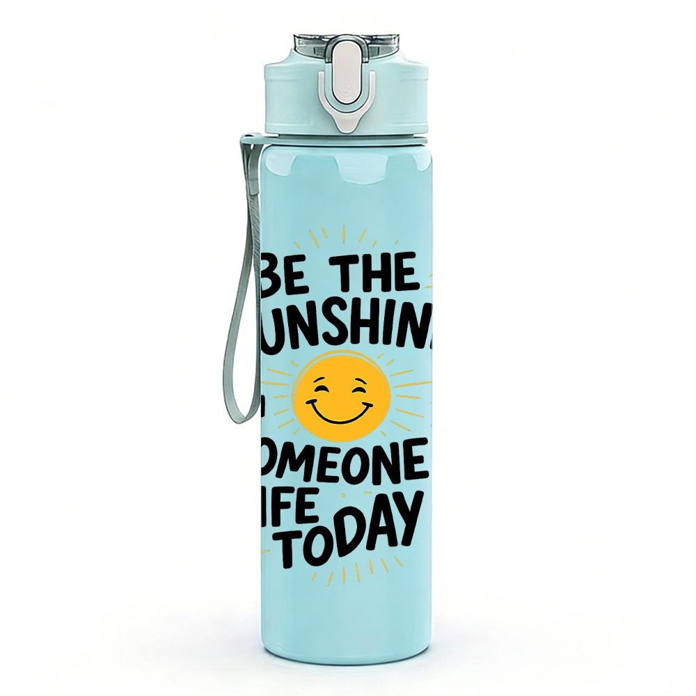 1PC Be The Sunshine Text Art 750ml Color Plastic Sports Water Bottle Leakproof Flip Straw Lid Suitable for Sports Office Home Use