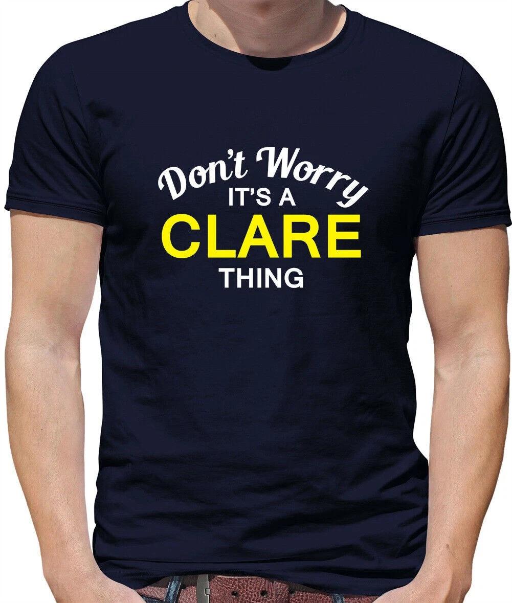 Don T Worry It s a CLARE Thing Mens T-Shirt - Surname Custom Name Family 2XL