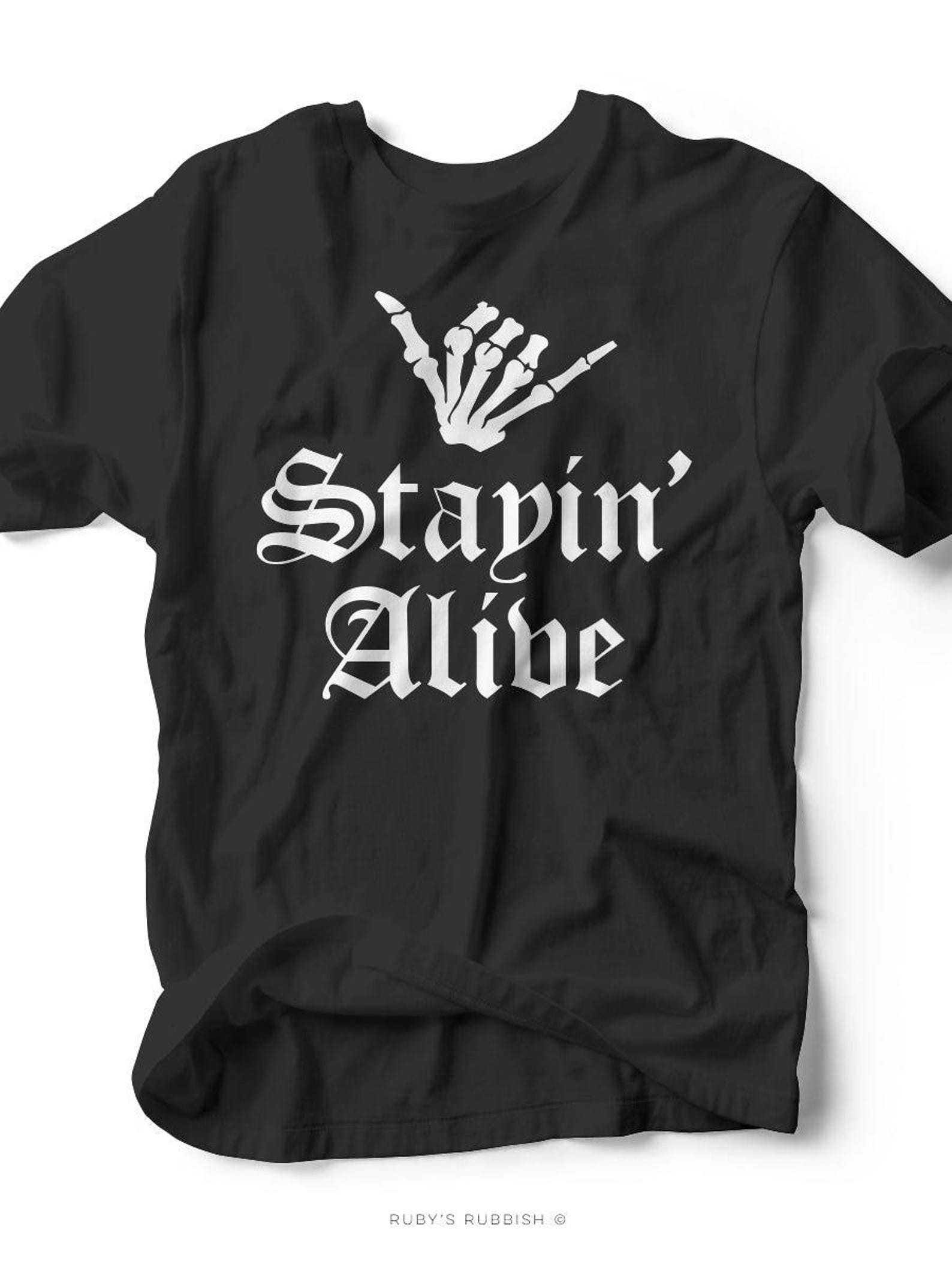 Stayin Alive | Seasonal T-Shirt | Ruby s Rubbish® S