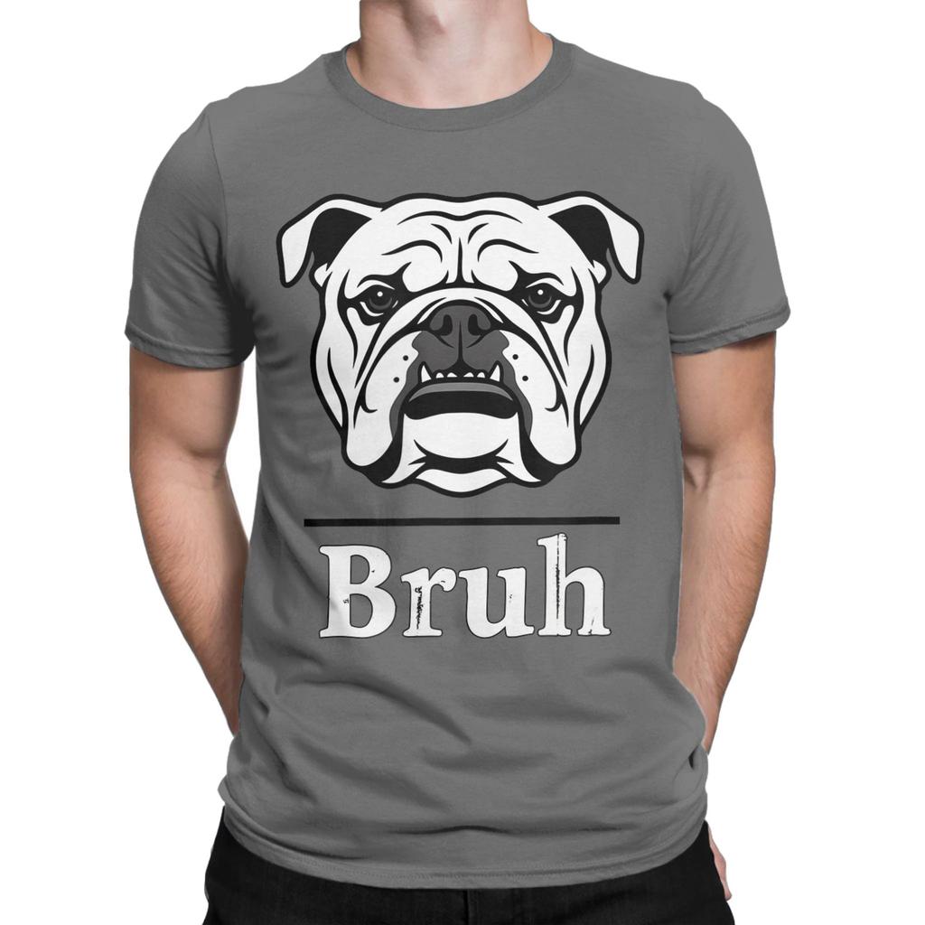 Unisex Funny Bruh English Bulldog Sarcastic Meme T Shirts 100 Cotton Clothing Funny Short Sleeve Crew Neck Tee Shirt New Tshirts
