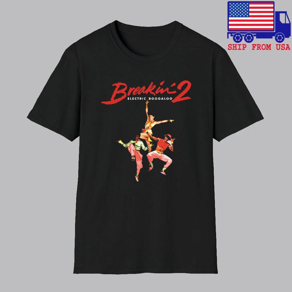 Breakin 2 Electric Boogaloo Dancing Film Movie Men s Black Size S-5XL 2XL