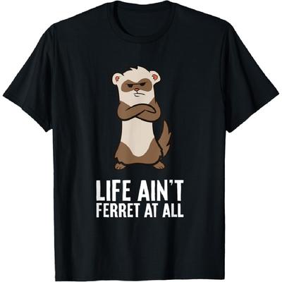 Das Leben ist überhaupt kein Frettchenlustiges Frettchen-Wortspiel T-Shirt