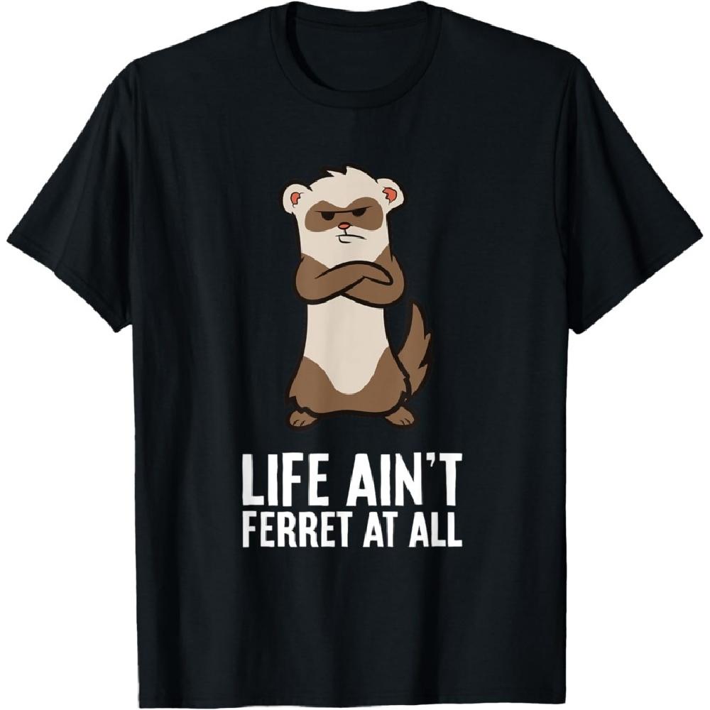 Life Ain t Ferret At All Funny Ferret Pun T-Shirt XXXXXL чёрный