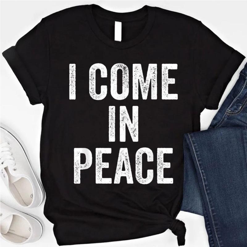 I Come In Peace Im Peace Funny Matching Couple Lovers Cotton TShirt Shirts Graphic T Shirts Harajuku Short Sleeve Tee Tops