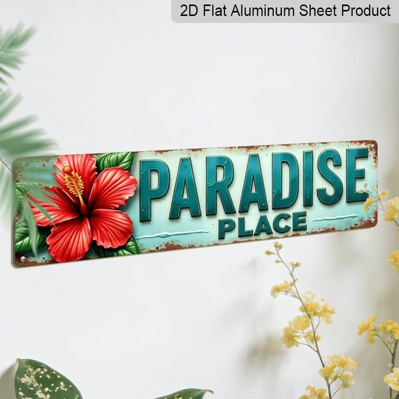 2D Flat Print, Single Piece, Retro Paradise Location Aluminium Decorative Sign with Tropical Hibiscus Flower Wall Decoration, Wall Hanging, Rustic