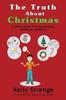 The The Truth About Christmas : A Child's Guide To Understanding Christmas Traditions Book