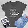 I Hate Golf Nice Shot Sarcastic Novelty Graphics Funny Womens T-Shirt