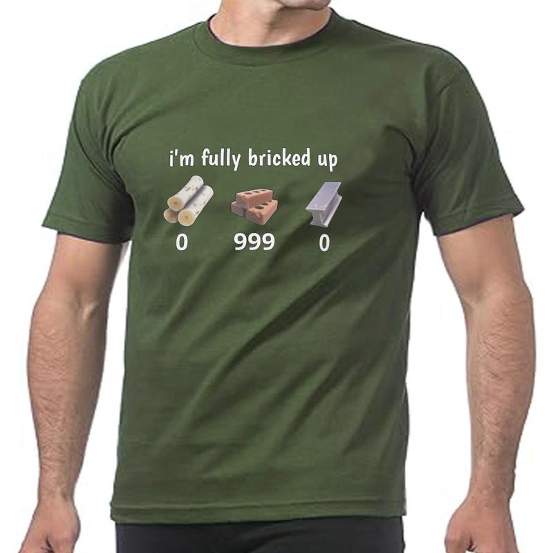 Im Fully Bricked Up T Shirt Funny Gaming Humor Slang Weird Gift Tshirts EU Size Casual 100 Cotton Soft Unisex Tee Tops