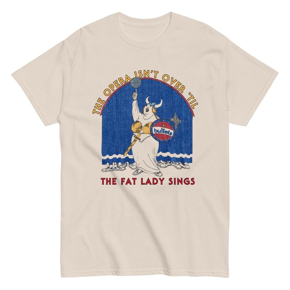 1978 Washington Bullets Opera Fat Lady Sings Shirt T Shirt Unisex classic tee Unisex T-Shirt XXXXL