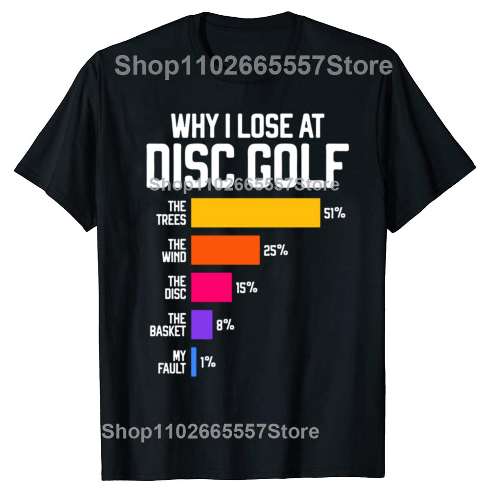 Perché Perdo a Disc Golf Grafiche Divertenti con Scuse Magliette Uomo Donna Moda Casual T-shirt 100% Cotone Larga Oversize