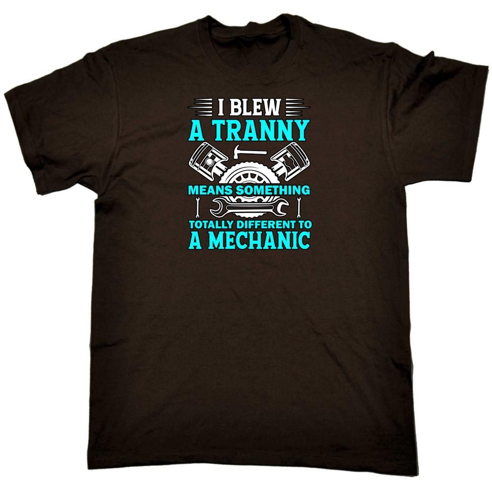 Mechanic Gag I Blew A Tranny Totally Different Joke  Mens Funny TShirt Tshirts Unisex T-Shirt XXL