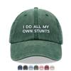 1pc "I Do All My Own Stunts" Baseball Cap Men Retro Washed Unisex Dad Hat Adjustable Funny Faded Sports Sun Fathers Day Stuntman