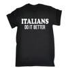 ITALIANS DO IT BETTER - FUNNY SLOGAN MENS T-SHIRT Unisex T-Shirt