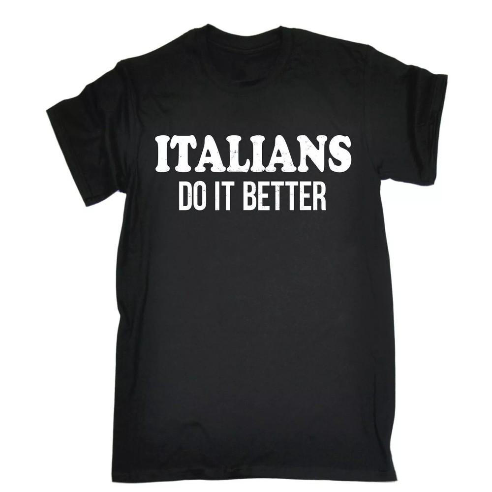 ITALIANS DO IT BETTER - FUNNY SLOGAN MENS T-SHIRT Unisex T-Shirt M
