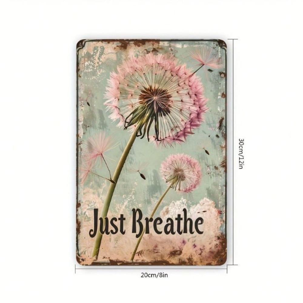 Metal Poster Wall Art, Vintage Tin Sign Just Breathe with Dandelion, Home Room Decor Gift