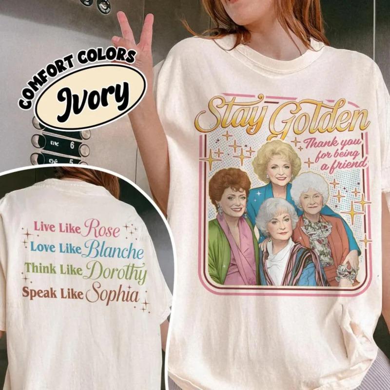 

Stay Golden Inspired Movie Shirt Live Like Rose Funny TV Show TShirt Mothers Day Shirts 80s TV Sitcom Women Apparel 4XL