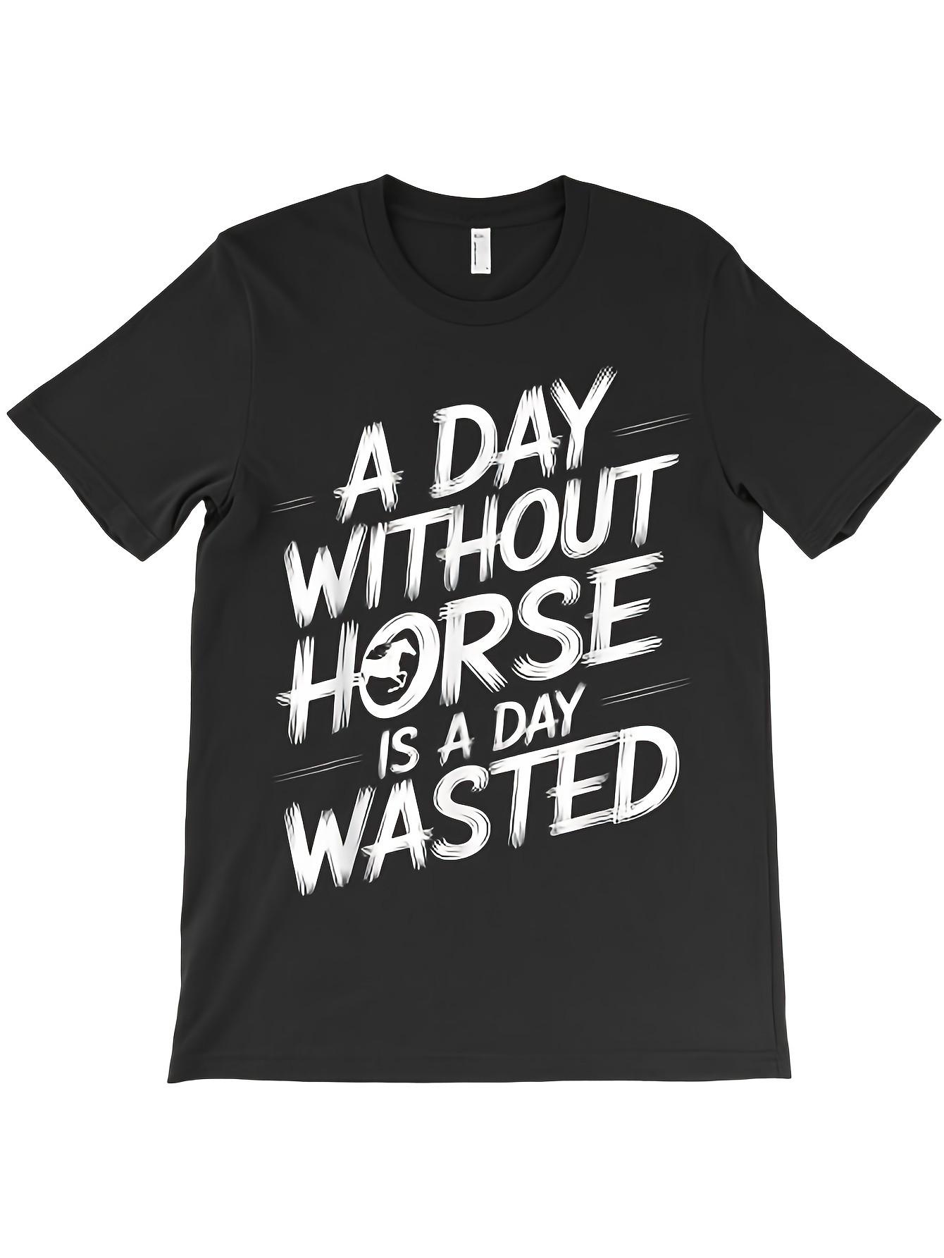 Top Pick Local Funny Horse Lover A Day Without Horses TShirt S