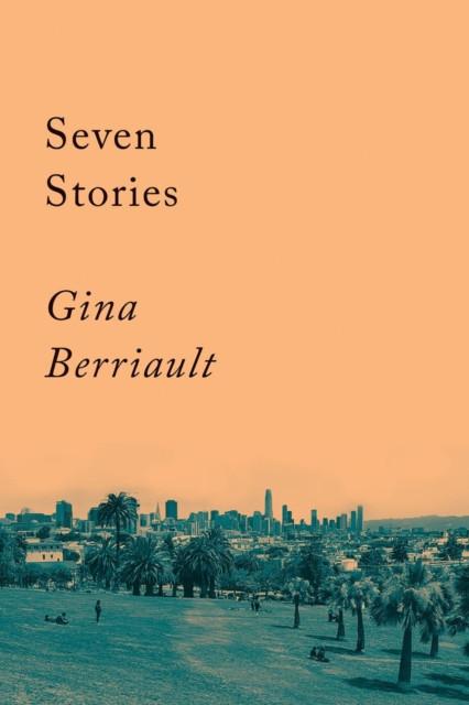 Seven Stories by Gina Berriault Paperback Book 9781640095458