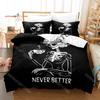3D Print Never Better Skeleton Bedding Set Single Twin Full Queen King Size Bed Set Adult Bedroom Duvetcover Sets Anime Bed