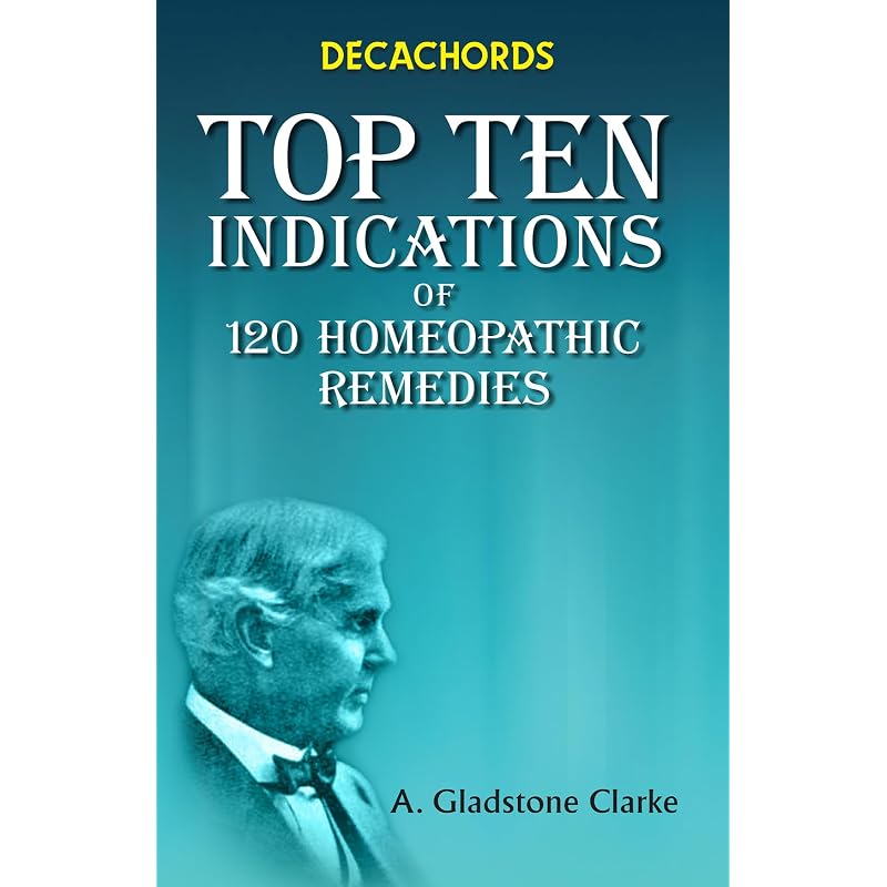 Decachords Top Ten Indications Of Homeopathic Remedies