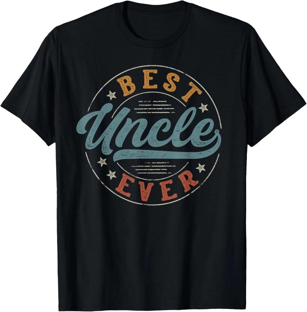 Best Uncle Ever Fathers Day Uncle Gifts Unisex TShirt M