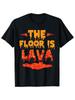 The Floor Is Lava Graphic T-shirt
