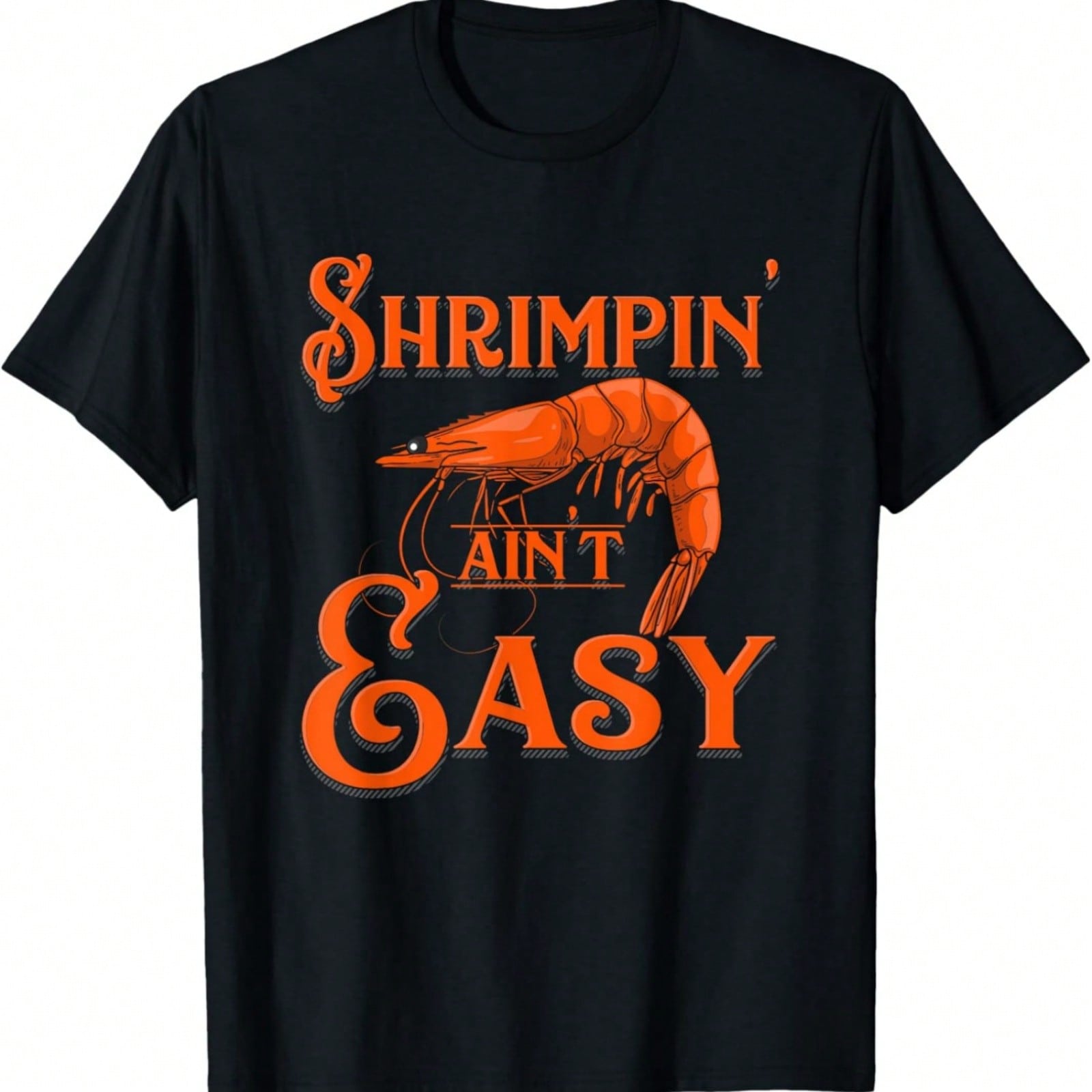 Shrimpin Ain t Easy - Crab Funny Shrimp Seafood Lobster T-Shirt S