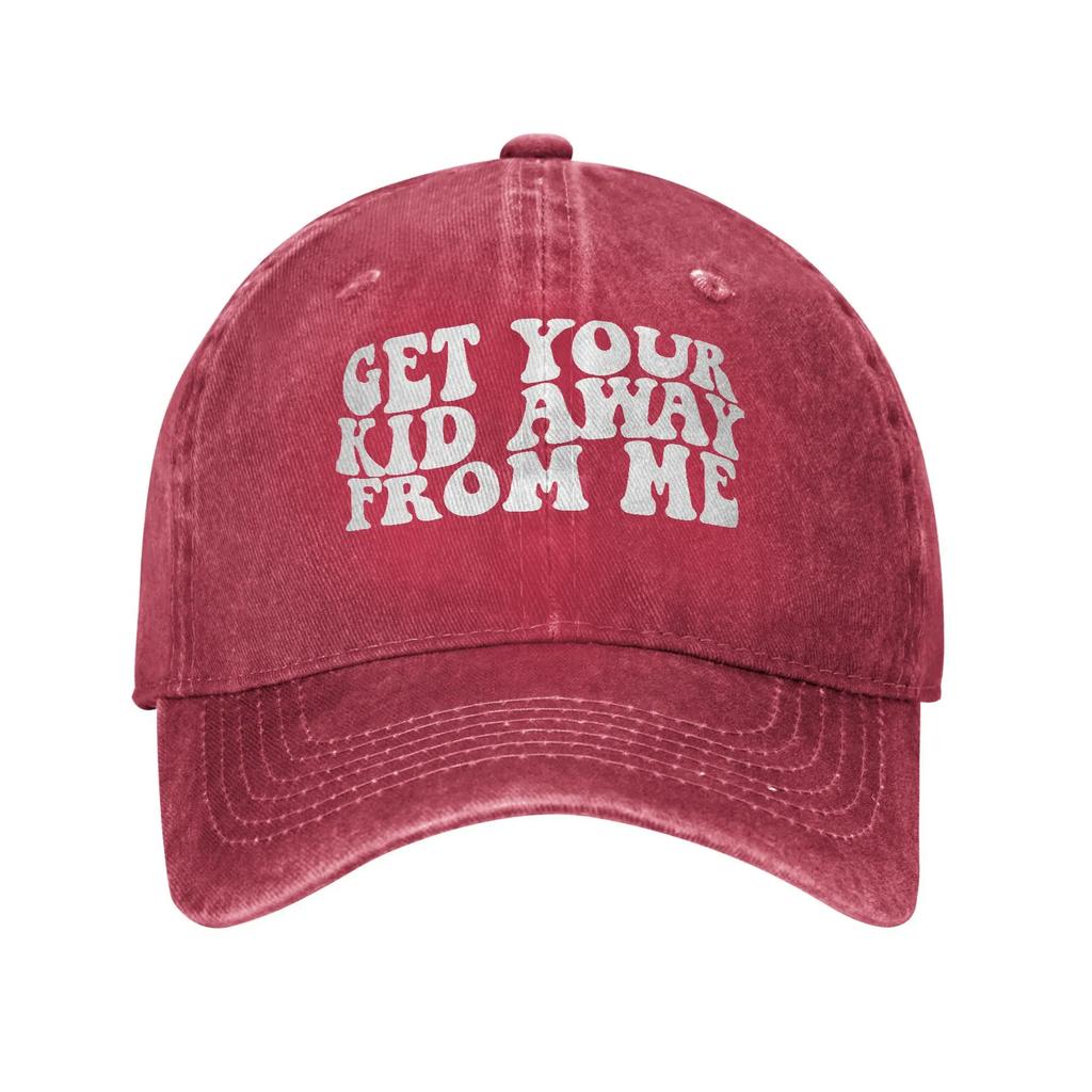 Get Your Kid Away From Me  Washed Baseball Cap  Fashion Sun Trucker Hat Summer Unisex Adult Running Hippie Baseball Caps
