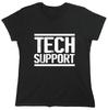 Tech Support Sarcastic Novelty Graphics Funny Womens T-Shirt