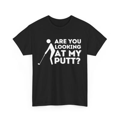 T-shirt Golfeur, Regardez-vous mon putt ? Amoureux de golf, T-shirt drôle de golf