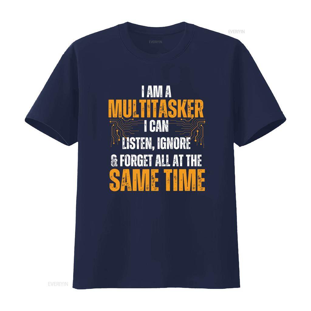 New Limited Edition I Am A Multitasker T Shirt Can Listen Ignore Forget Funny Saying vintage Washed Casual homme Breathable