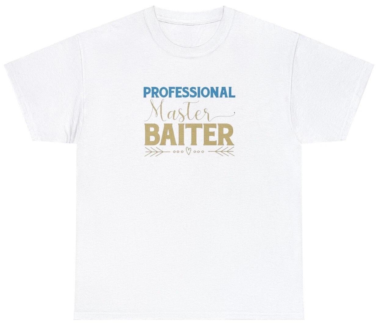 Master Baiter T Shirt Funny Professional Fisherman Fishing Gift Humor Pun Tee 3XL