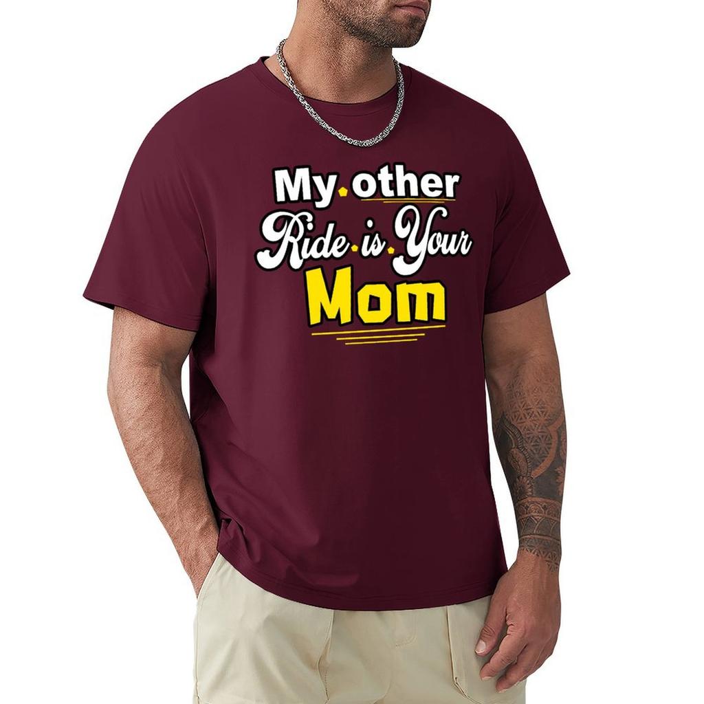 My Other Ride Is Your Mom T-Shirt Anime Stuff New Edition Big And Tall T Shirts For Men