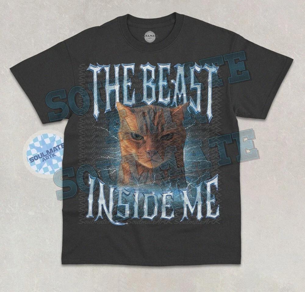 The Beast Inside Me T-Shirt Funny Angry Cute Cat Meme Rage Graphic Unisex Shirt S