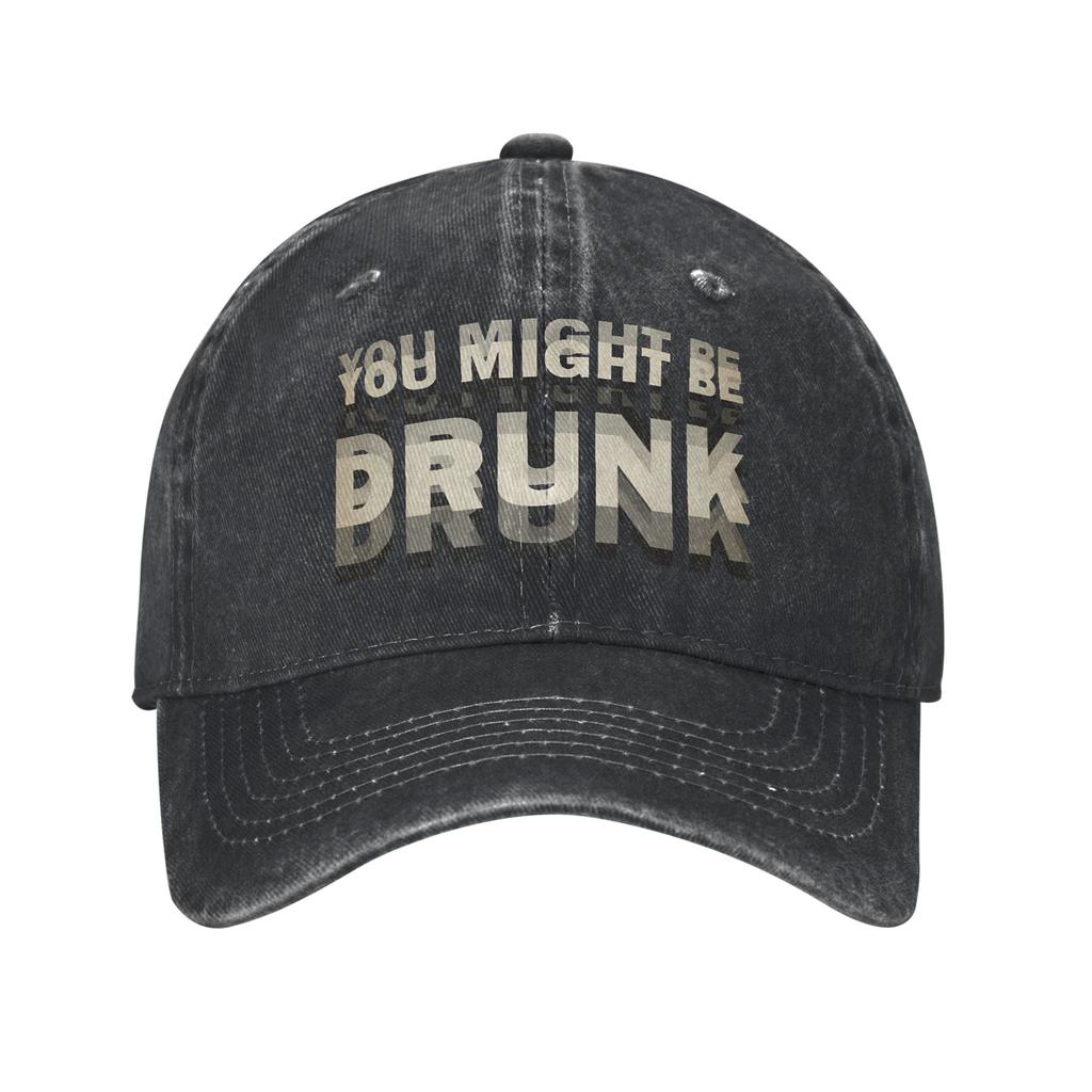 New Design Baseball Cap Funny Drinking Humor You Might Be Drunk Wear For Unisex Women Golf Hat Classic  Snapback Cap Adjustable