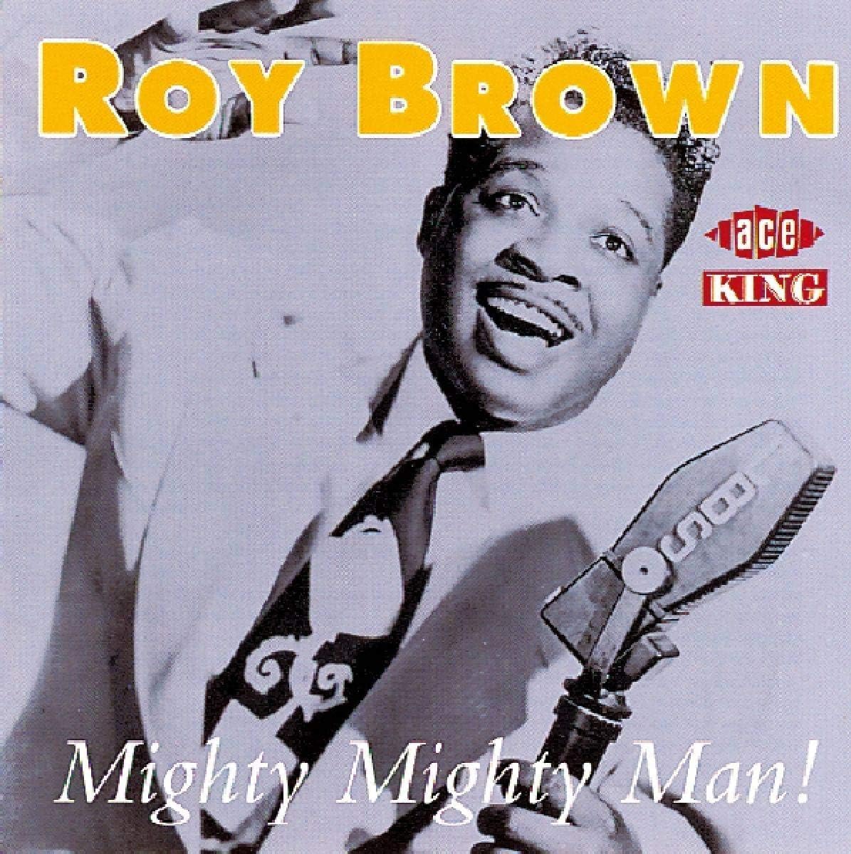 

CD ROY BROWN - Mighty Mighty Man CDCHD459 Ace 1993 Canada Blues Used