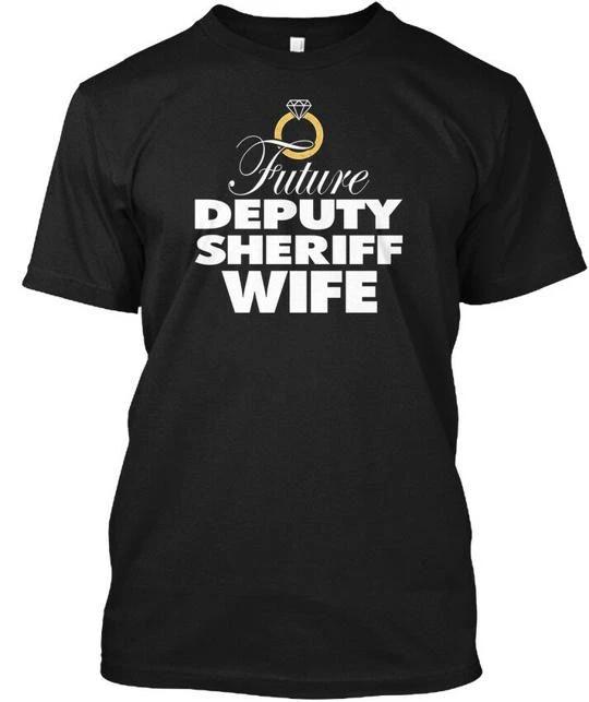 Future Deputy Sheriff Wife TTshirt Made in the USA Size S to 5XL