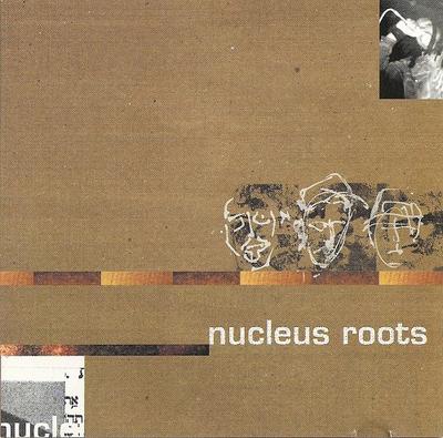 CD NUCLEUS ROOTS - Nucleus Roots PJPCD001 Nucleus Roots M 2000 UK Dance & Electronica Used