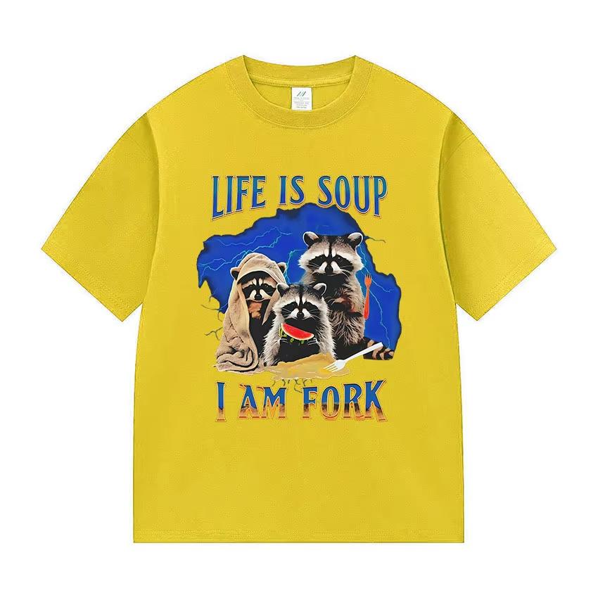 

Life Is Soup I Am Fork Funny Raccoon Meme TShirt Unisex Women Casua Oversized Clothing T Shirt Fashion High Quality Cotton T Shirt 4XL