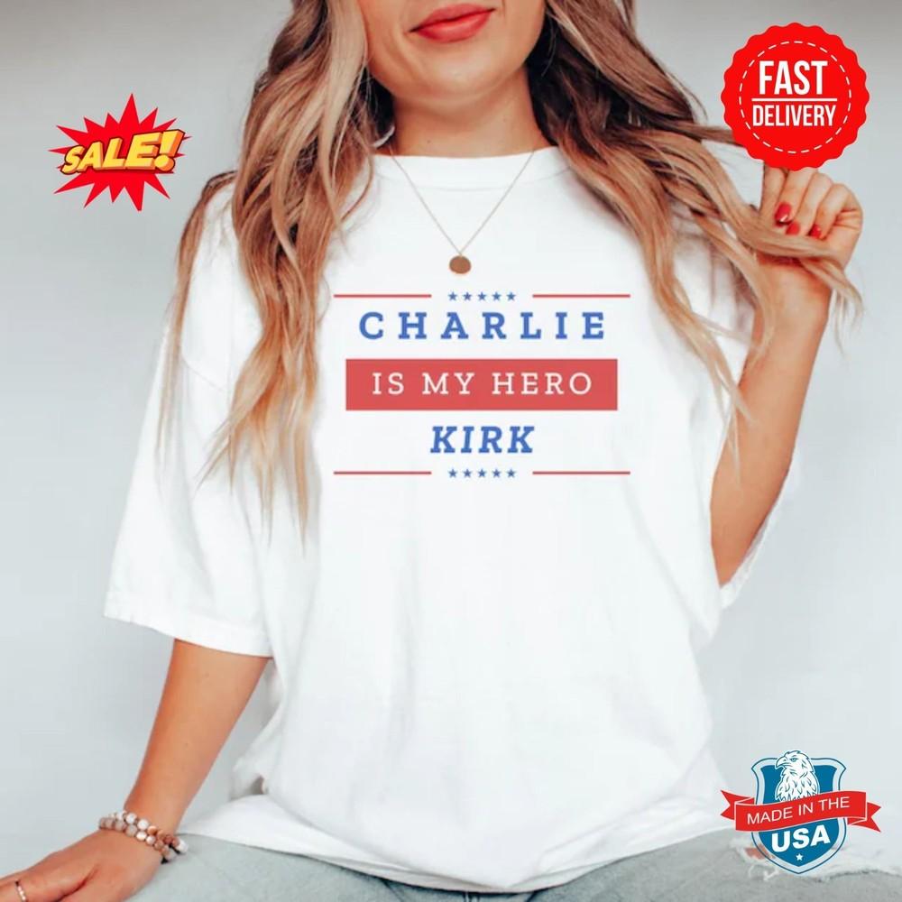 Charlie Kirk is my Hero Shirt, Charlie Kirk T Shirt S-5XL 4XL