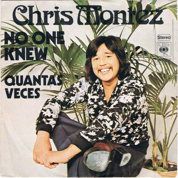 

7inch Record CHRIS MONTEZ No One Knew Quantas Veces CBS1924 CBS 1973 Netherland Pop Used